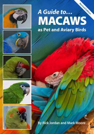 A Guide to...MACAWS as Pet and Aviary Birds