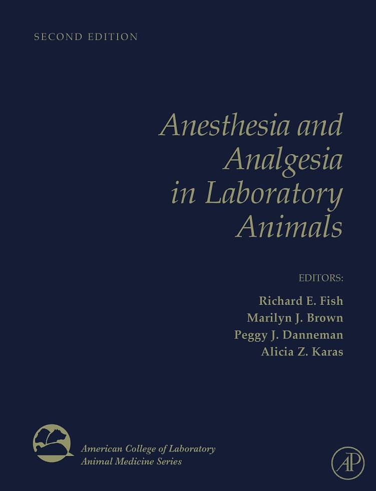 Anesthesia and Analgesia in Laboratory Animals, 2nd Edition