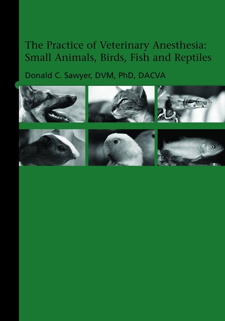 The Practice of Veterinary Anesthesia