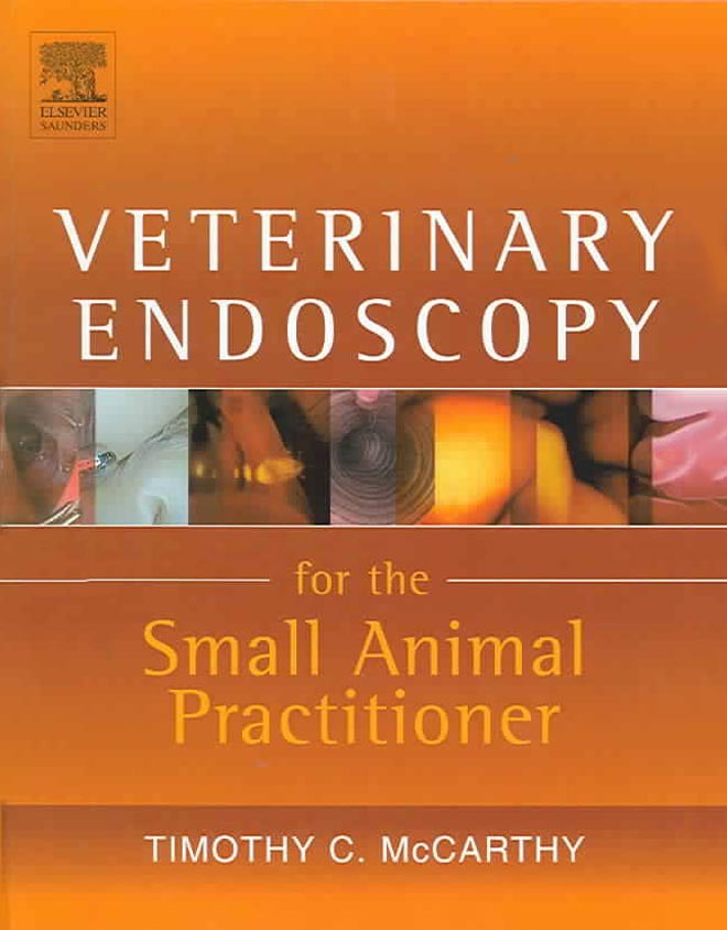 Veterinary Endoscopy For The Small Animal Practitioner